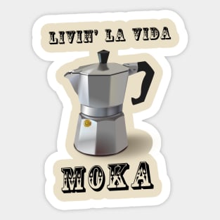 Livin' La Vida Moka Sticker